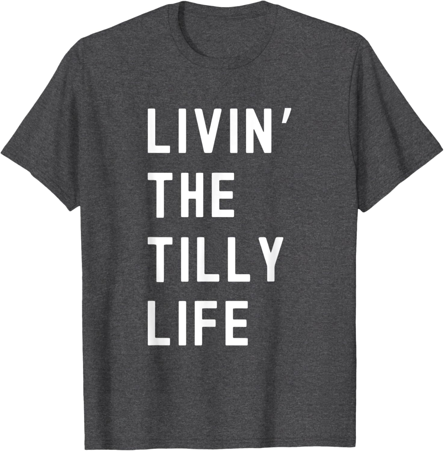 Tilly Living The Tilly Life Funny T-Shirt for Trendy Comfort and Style - 14