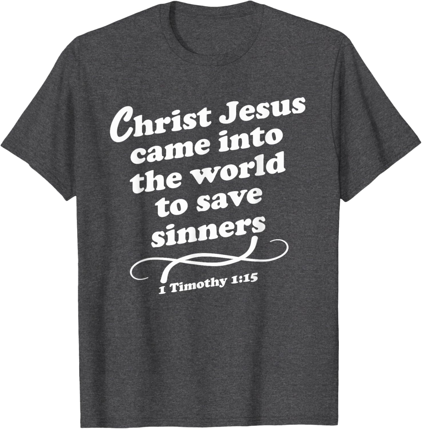 Christ Jesus Came To Save Sinners Gospel KJV T-Shirt for Believers - 12