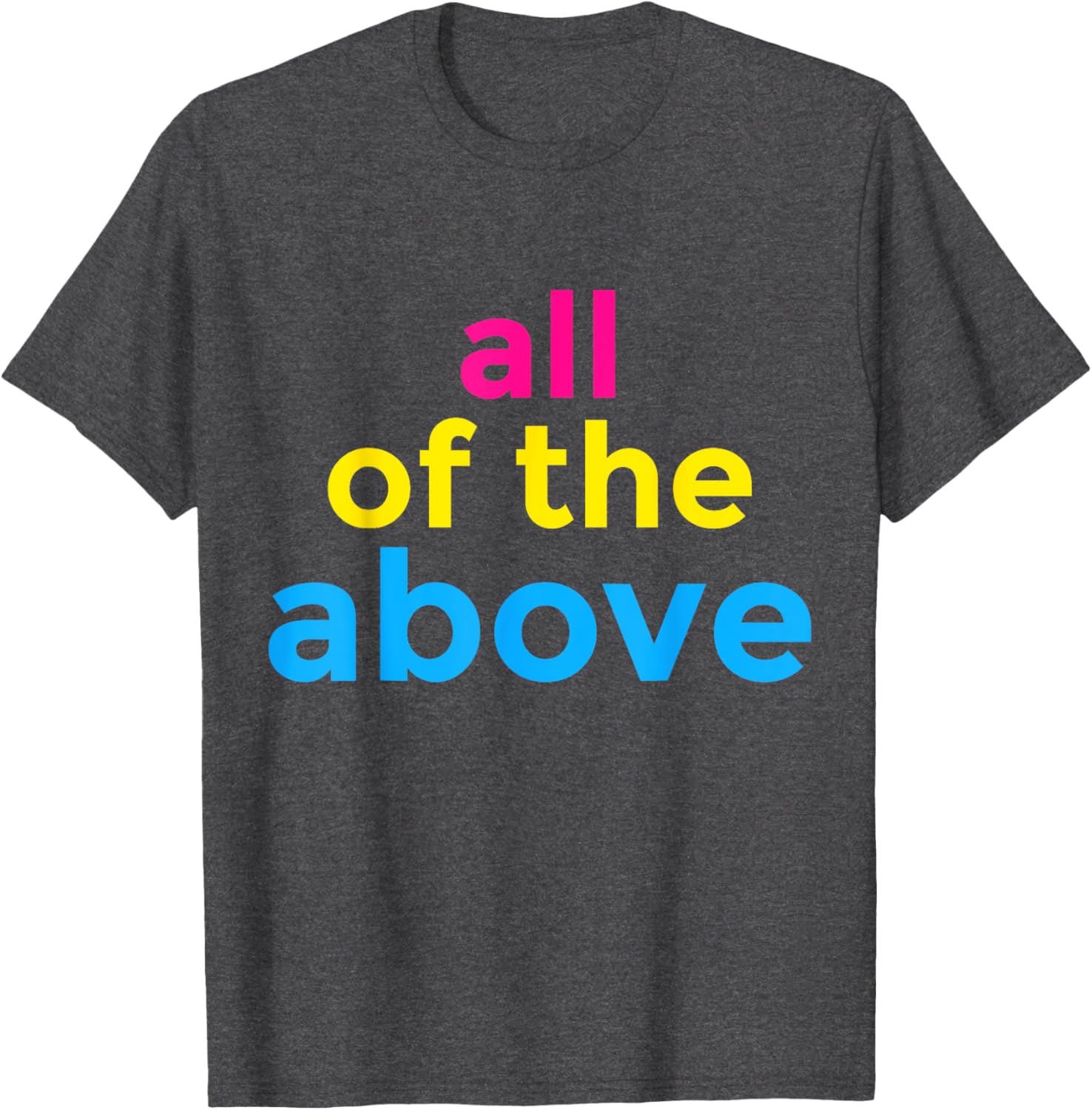 Funny Pansexual Pride Month T-Shirt with All of the Above Design - 7