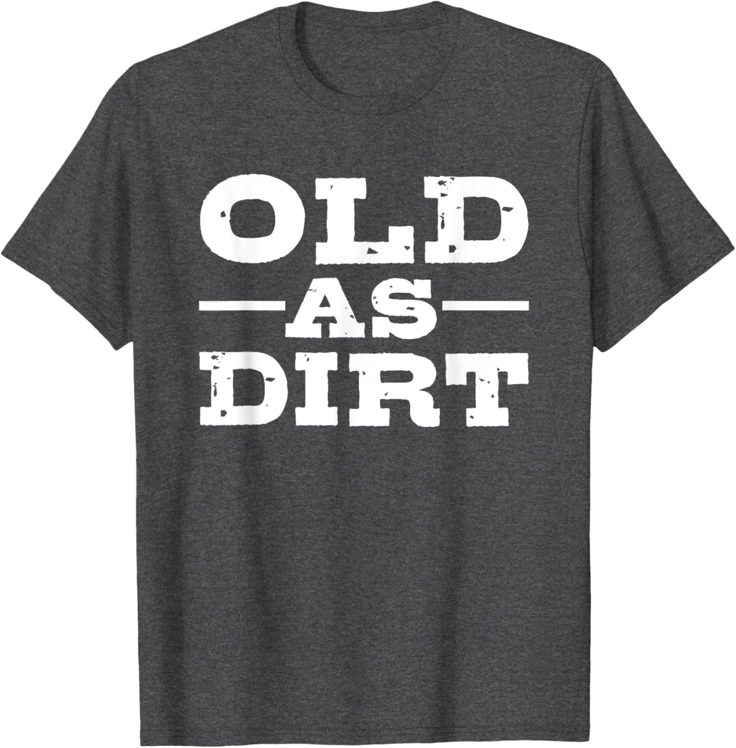 Old as Dirt T-Shirt for Fun and Casual Style in Clothing and Shoes - 2