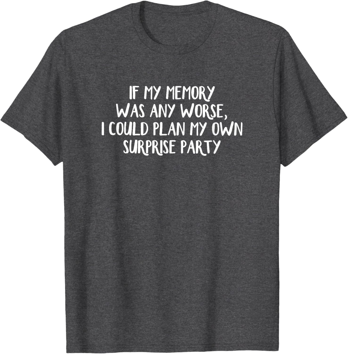 Funny Surprise T-Shirt for Memory Loss Humor - Perfect Gift Idea - 6