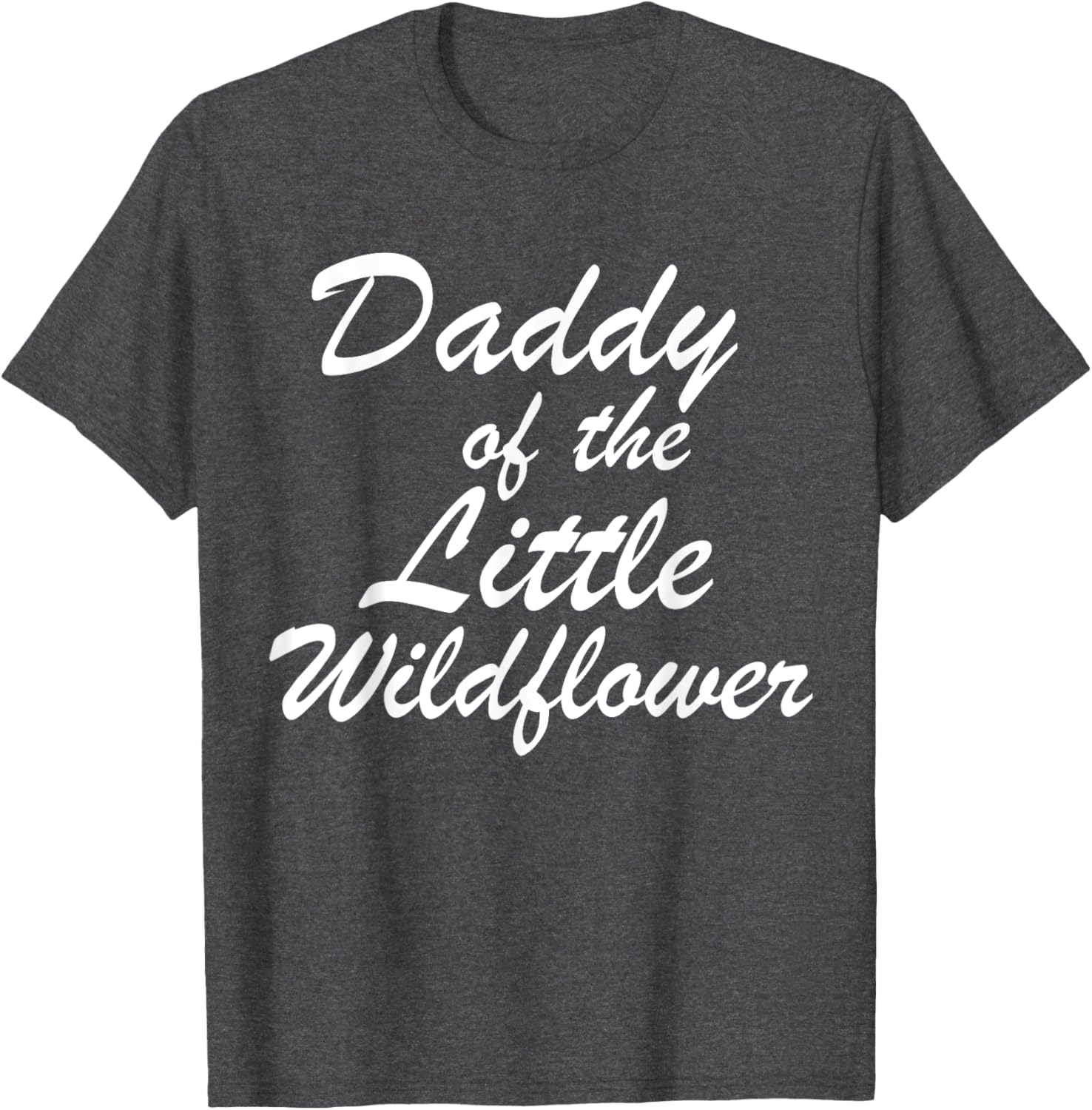 Daddy of The Little Wildflower T-Shirt for Dads - Cute Family Apparel - 28