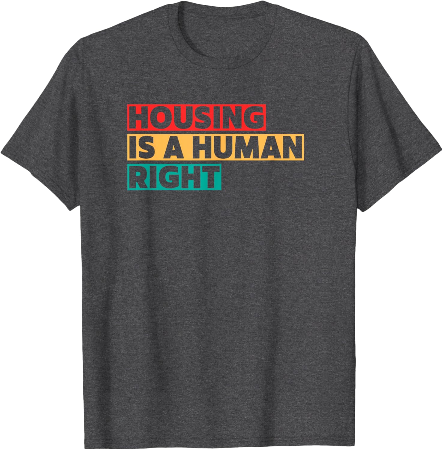 Housing Is A Human Right T-Shirt for Social Justice Advocates - 3