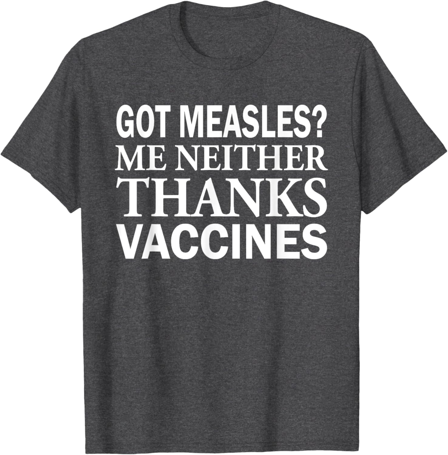 Got Measles Me Neither Thanks to Vaccines T-Shirt Fun Health Apparel - 6