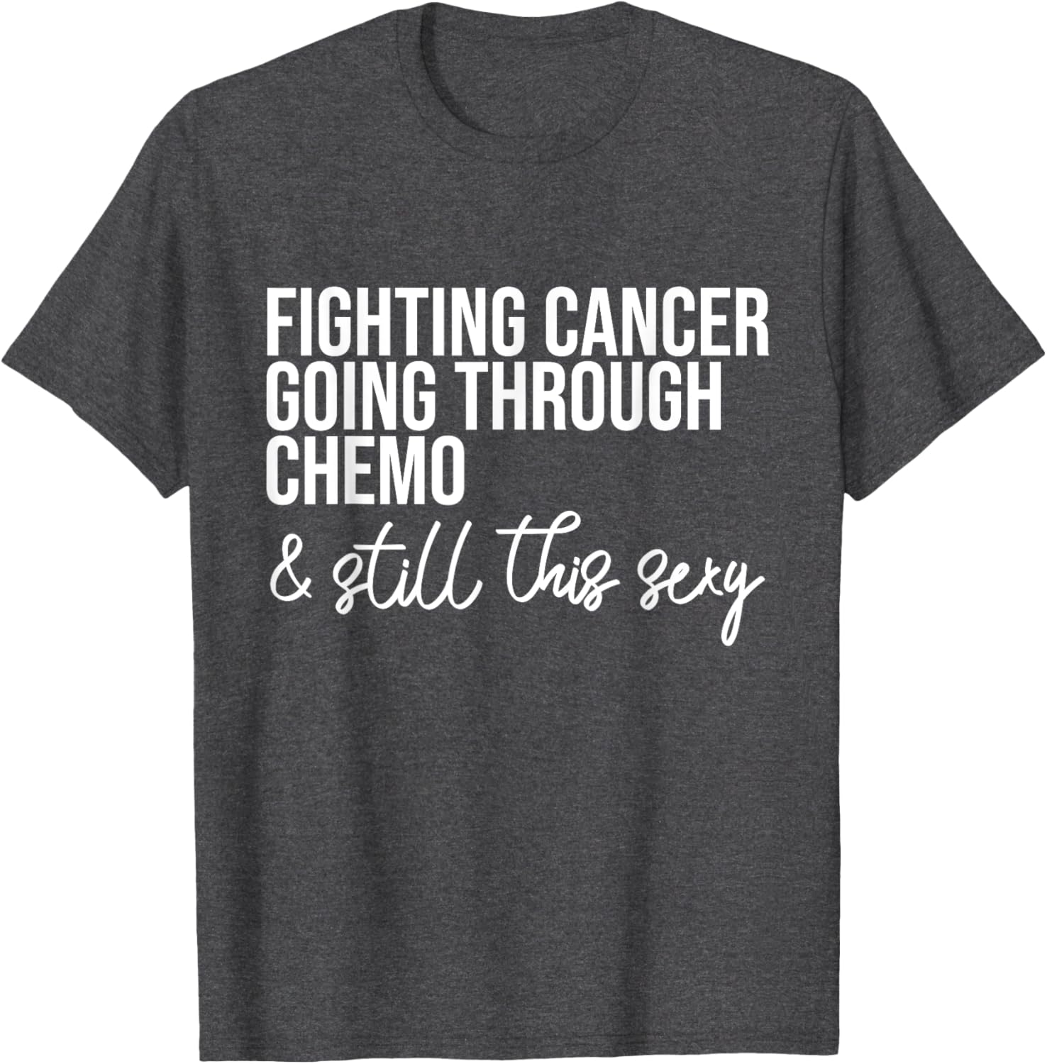 Funny Chemo Warrior T-Shirt – Fighting Cancer and Keeping it Sexy! - 9
