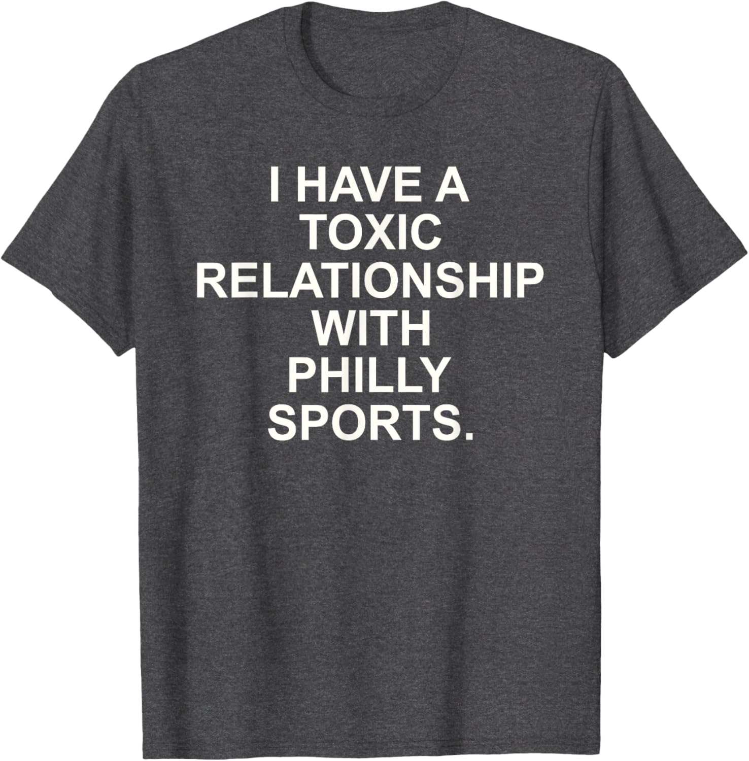 I Have A Toxic Relationship With Philly Sports T-Shirt for Fans - 6