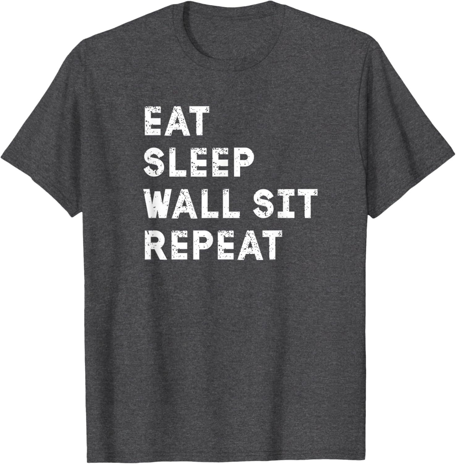 Eat Sleep Wall Sit Repeat Funny T-Shirt for Fitness Lovers - 7