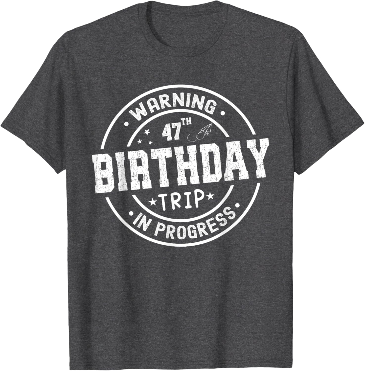 Funny 47th Birthday Trip In Progress T-Shirt for Humorous Celebrations - 15