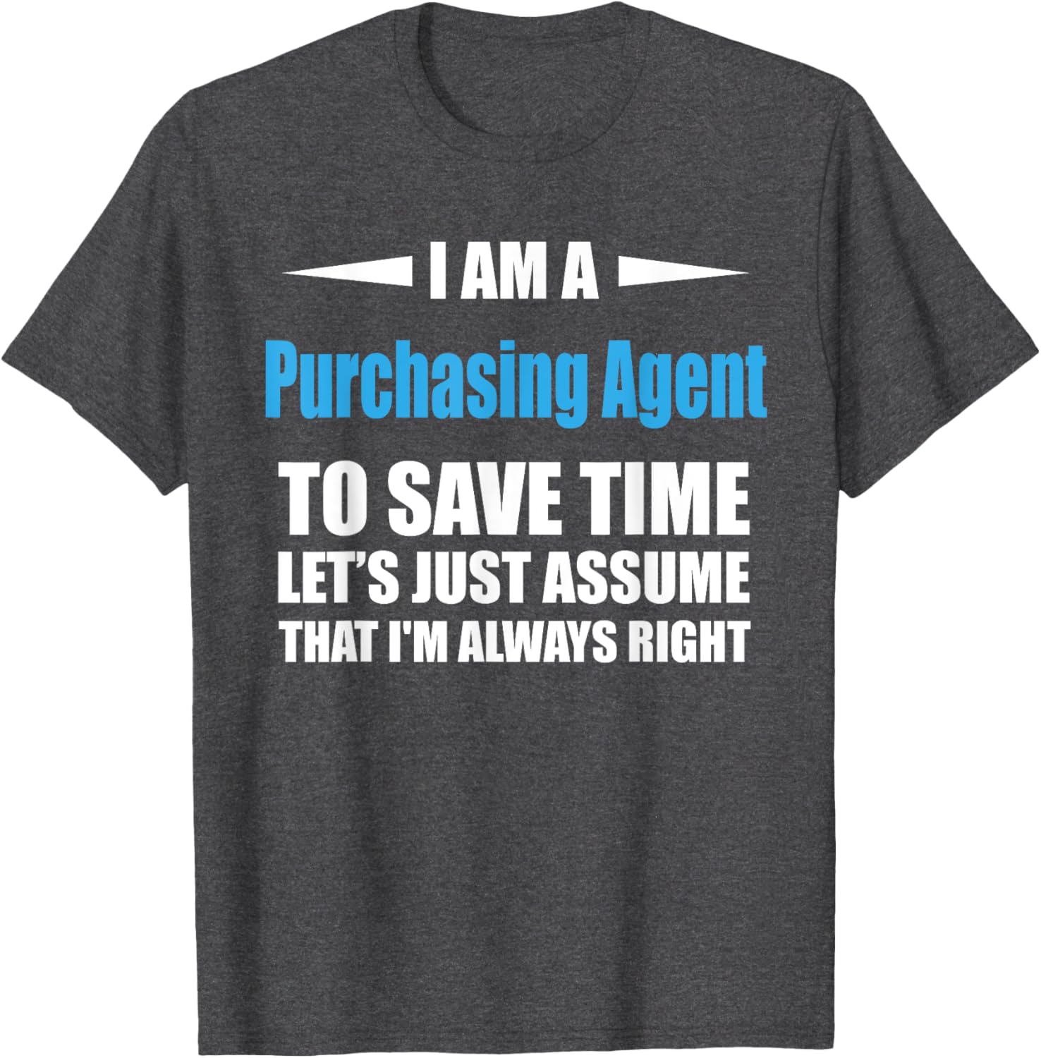 Funny Purchasing Agent T-Shirt Always Right Humor Clothing Gift - 5