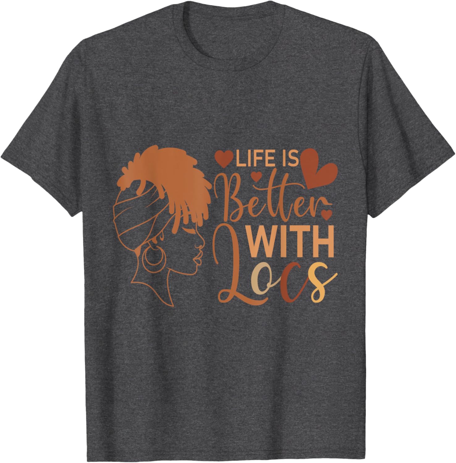 Life Is Better with Locs T-Shirt for Melanin Queens and Culture Lovers - 4
