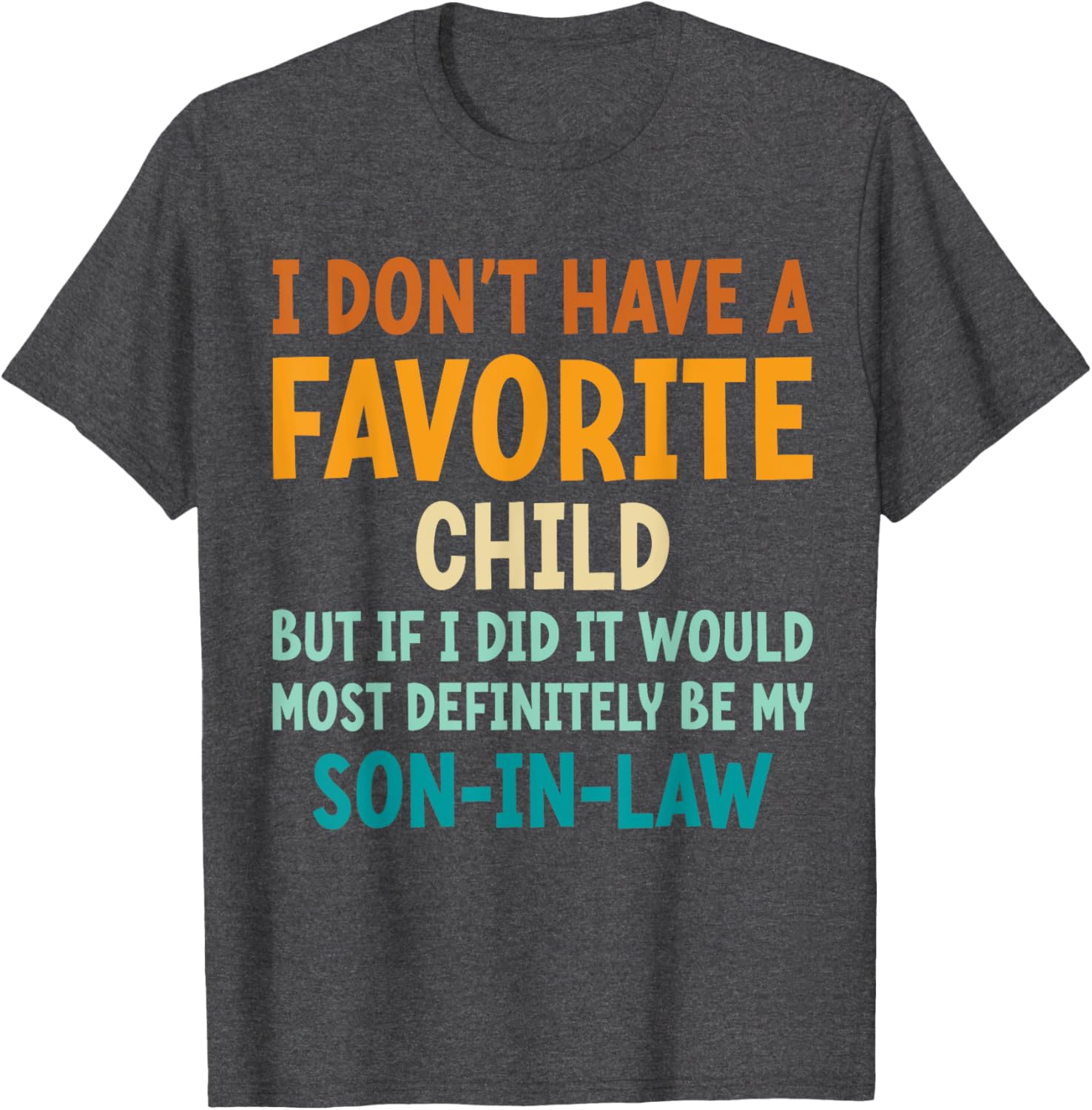 I Don't Have A Favorite Child Fun Pun T-Shirt for Moms and Mothers-in-Law - 2