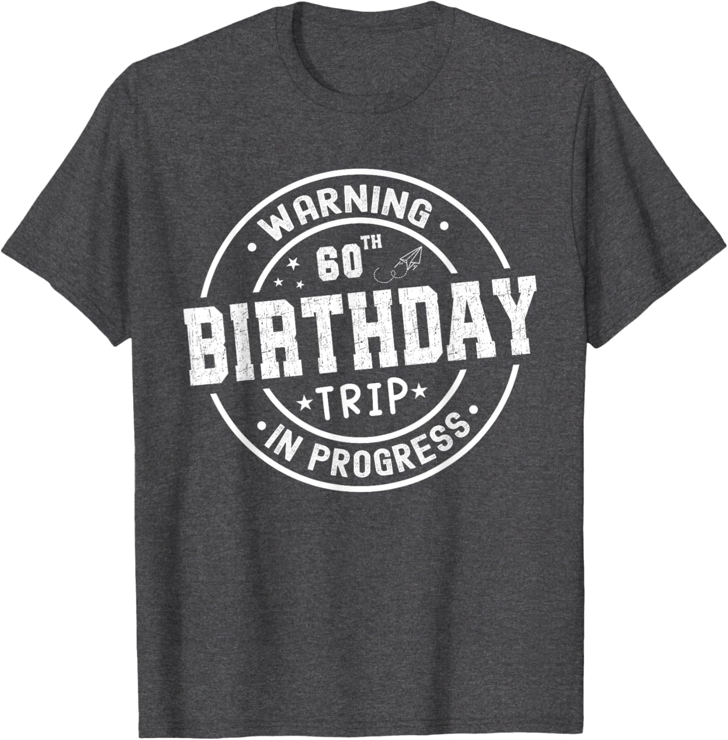 Funny 60th Birthday Trip In Progress T-Shirt for Celebrating Seniors - 12