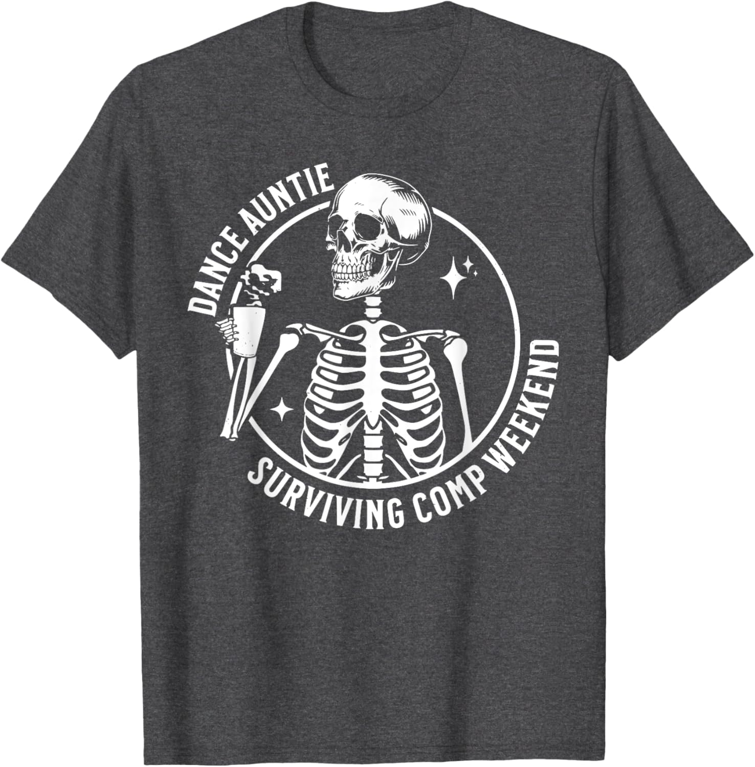 Funny Skeleton Coffee Dance Auntie T-Shirt for Comp Weekend Fun - 12