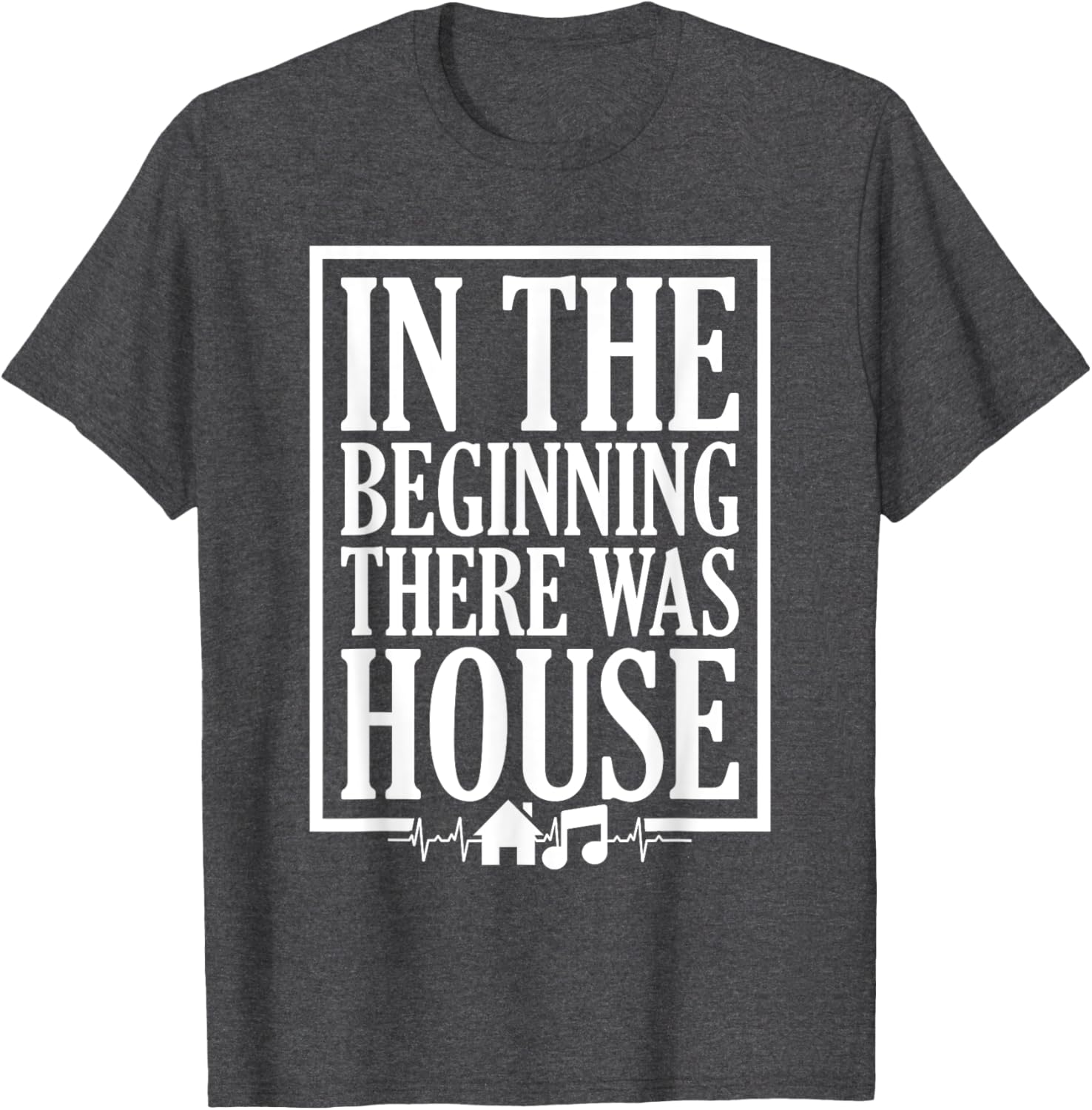 In The Beginning There Was House DJ T-Shirt for House Music Lovers - 19