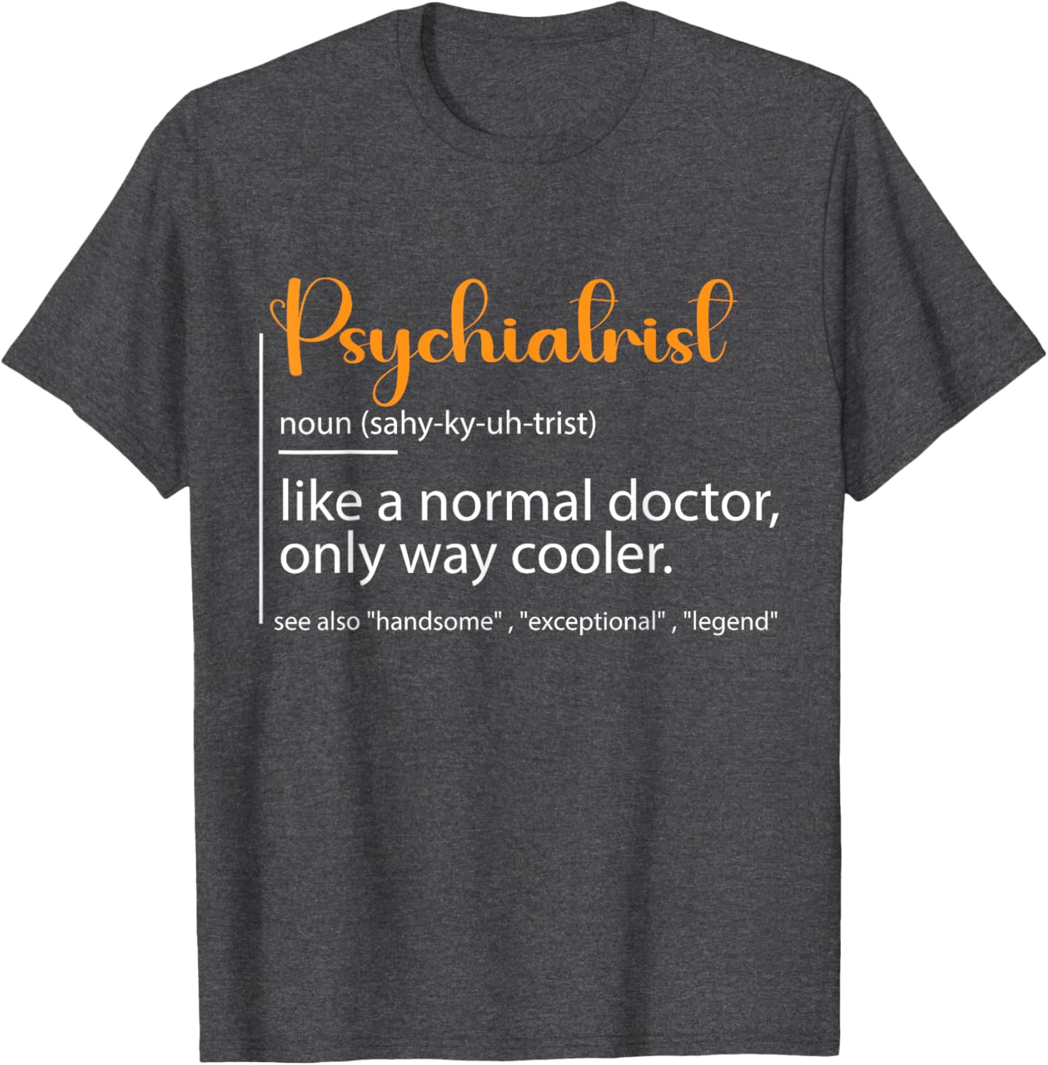 Psychiatrist Definition T-Shirt for Mental Health Awareness Fans - 19