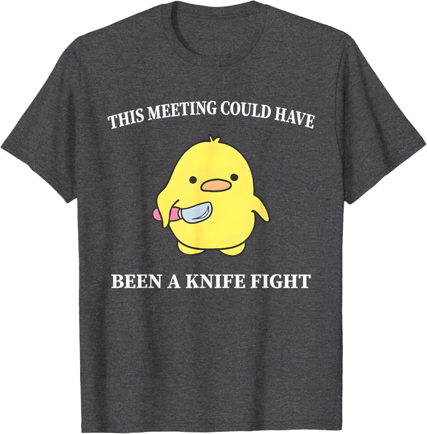 Funny Duck T-Shirt This Meeting Could Have Been A Knife Fight Humor - 25