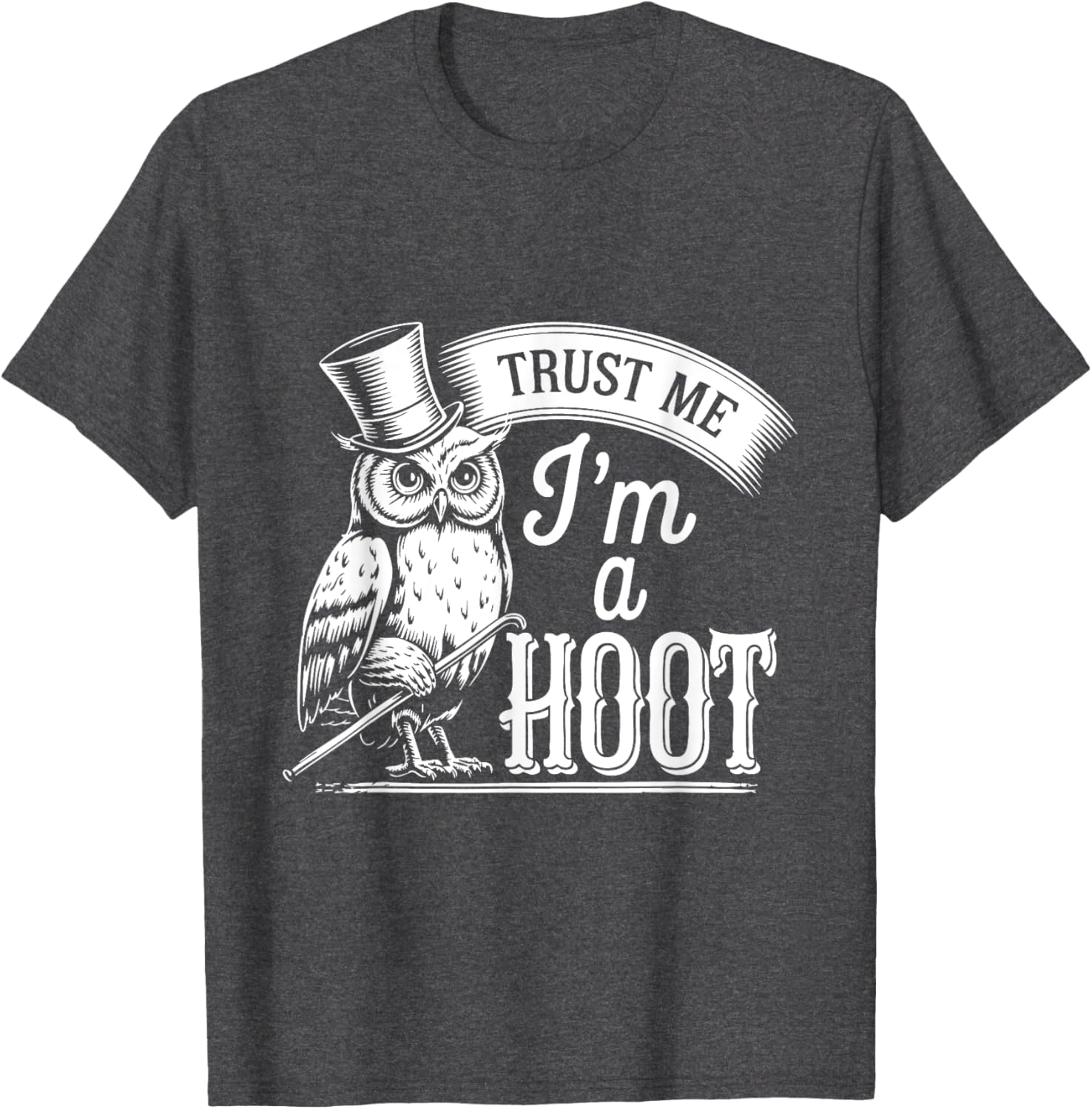 Funny Hoot Owl Sarcastic Bird T-Shirt for Hilarious Casual Wear - 1