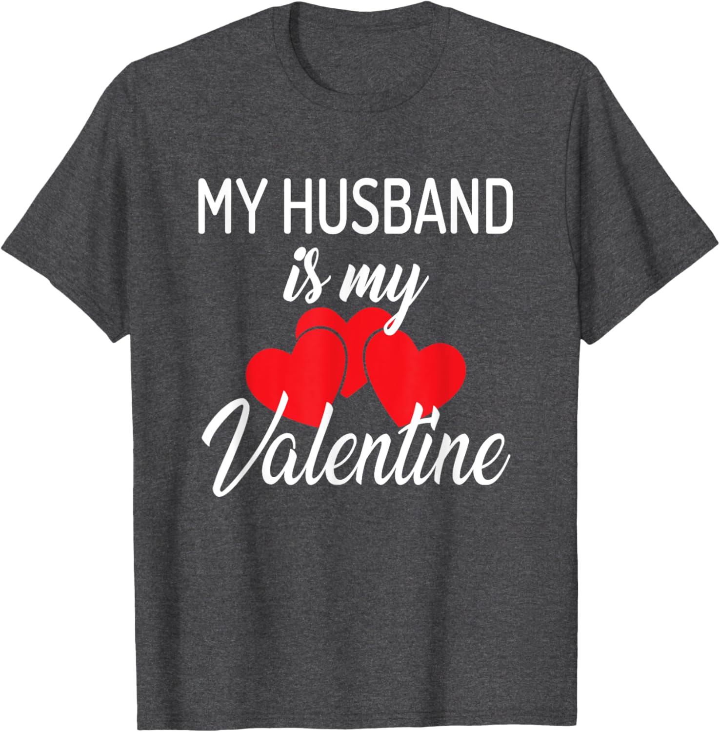 Cute My Husband is My Valentine T-Shirt for Perfect Valentine's Day Gift - 14