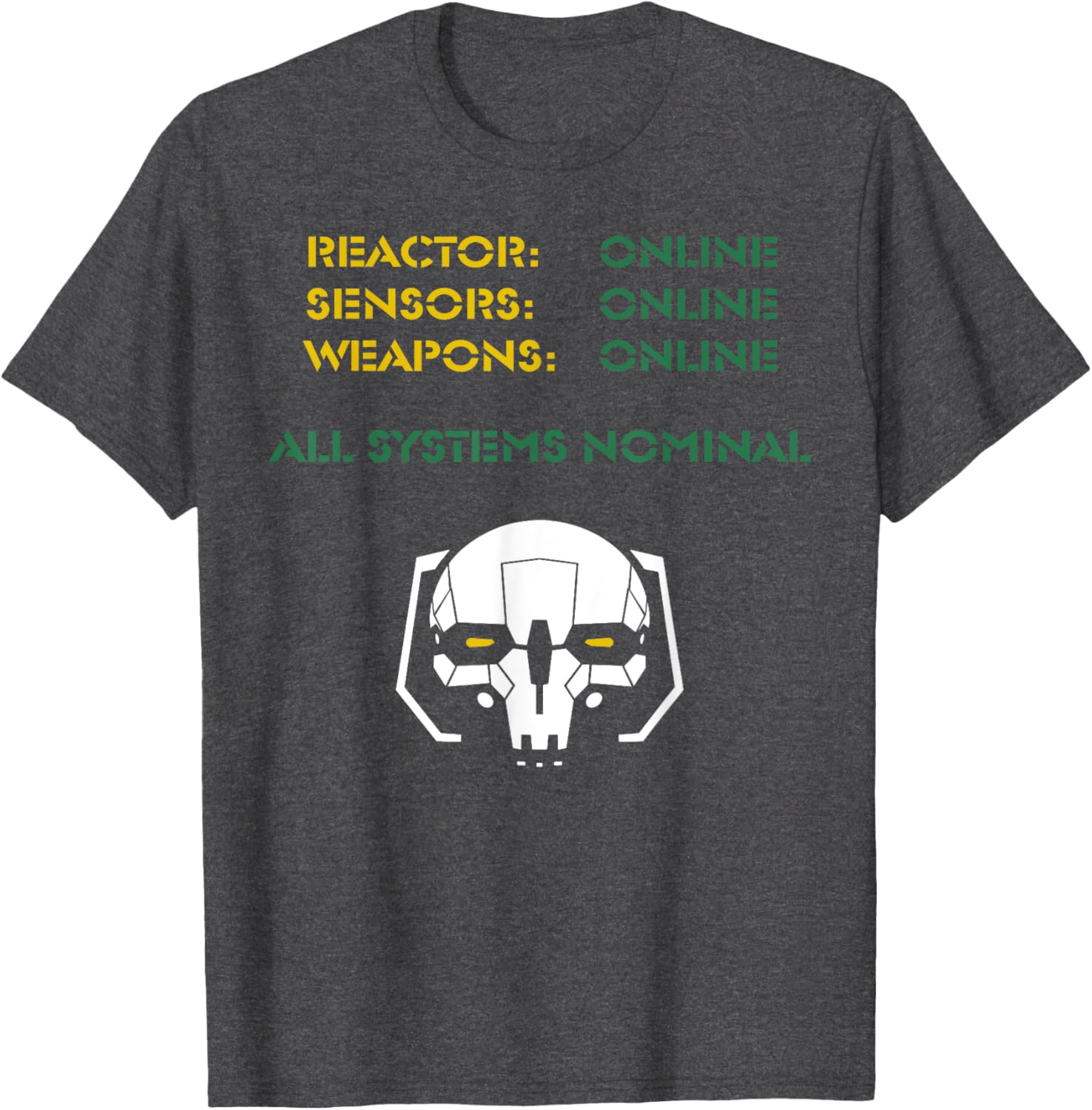 Reactor Online Sensors Online Weapons Online All Systems Nom T-Shirt - 4