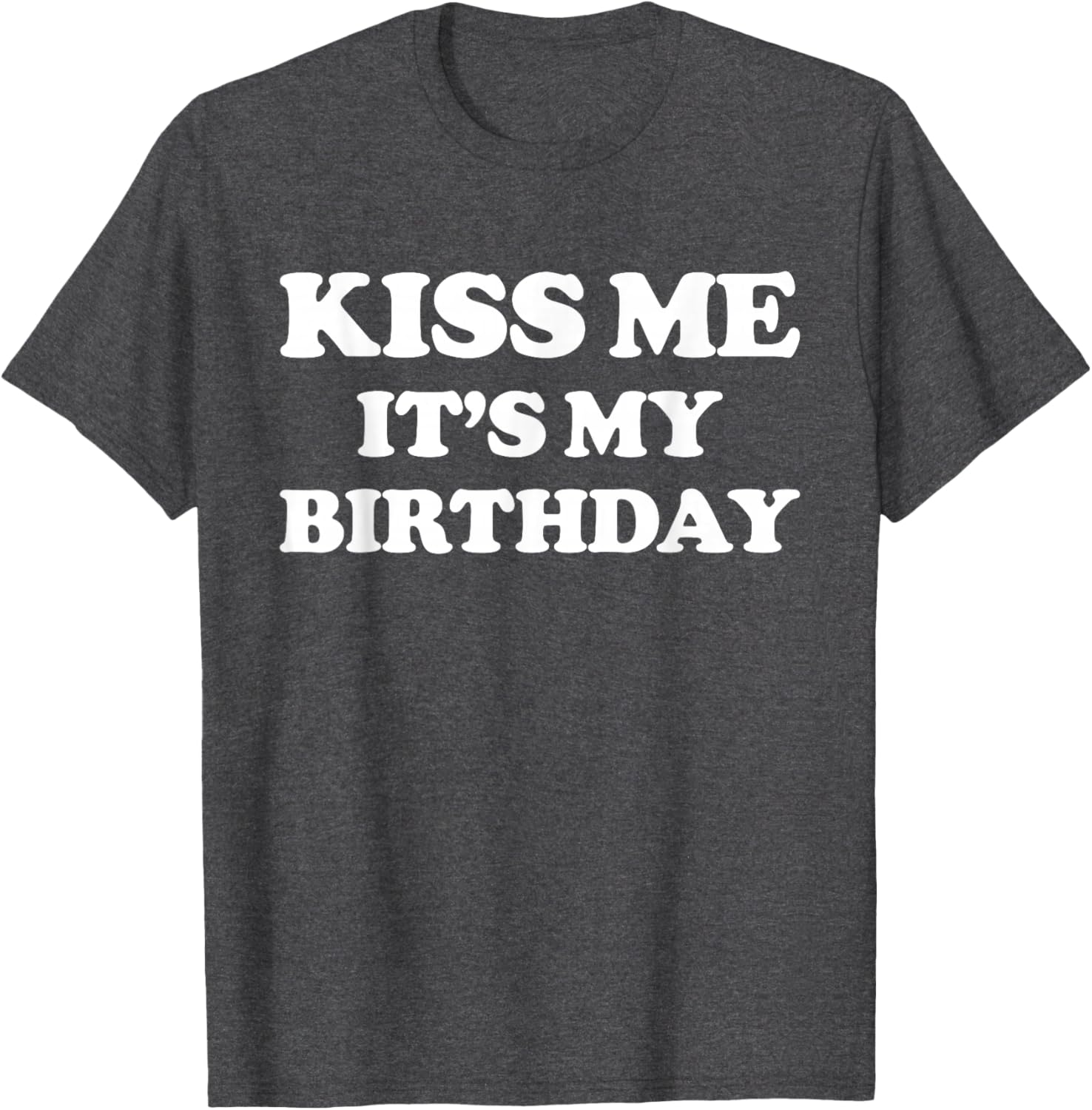 Funny Birthday T-Shirt for Men and Women – Kiss Me It's My Birthday! - 16