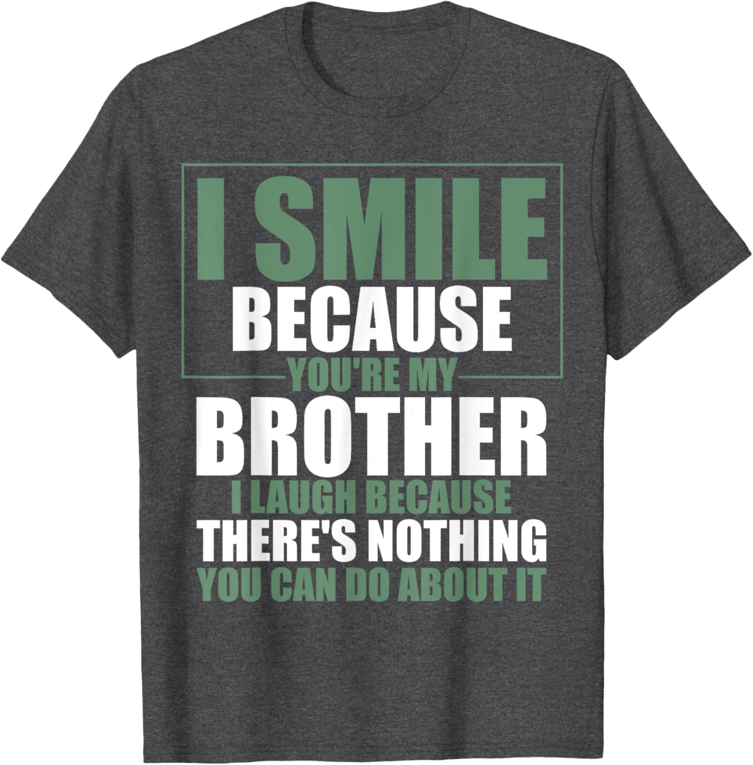 Funny Brother T-Shirt I Smile Because You're My Brother Gift Apparel - 1