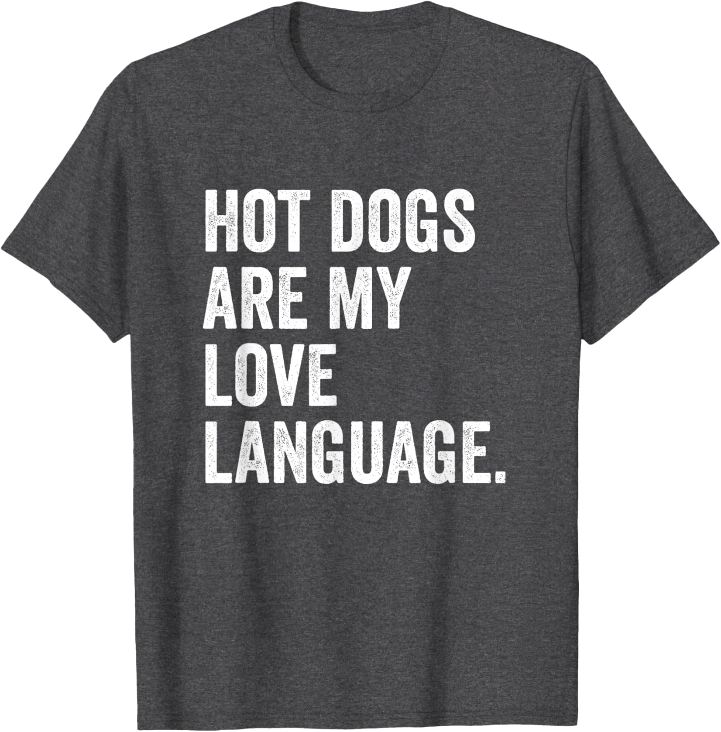 Hot Dogs Are My Love Language Anti Valentine's Day T-Shirt for Fun Lovers - 17