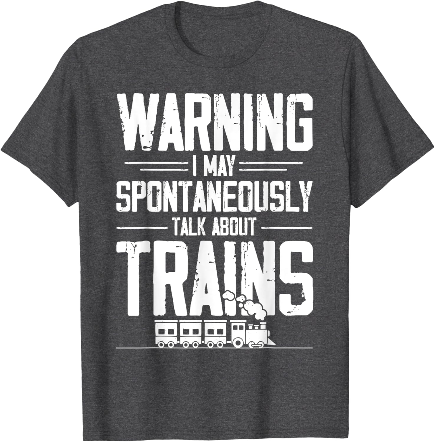 Warning May Spontaneously Talk About Trains T-Shirt for Train Lovers - 11