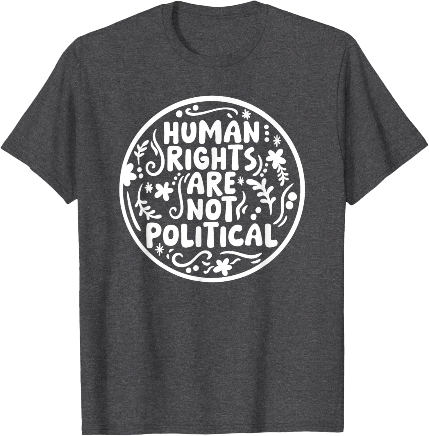 Human Rights Are Not Political T-Shirt for Bold Expressions and Style - 7