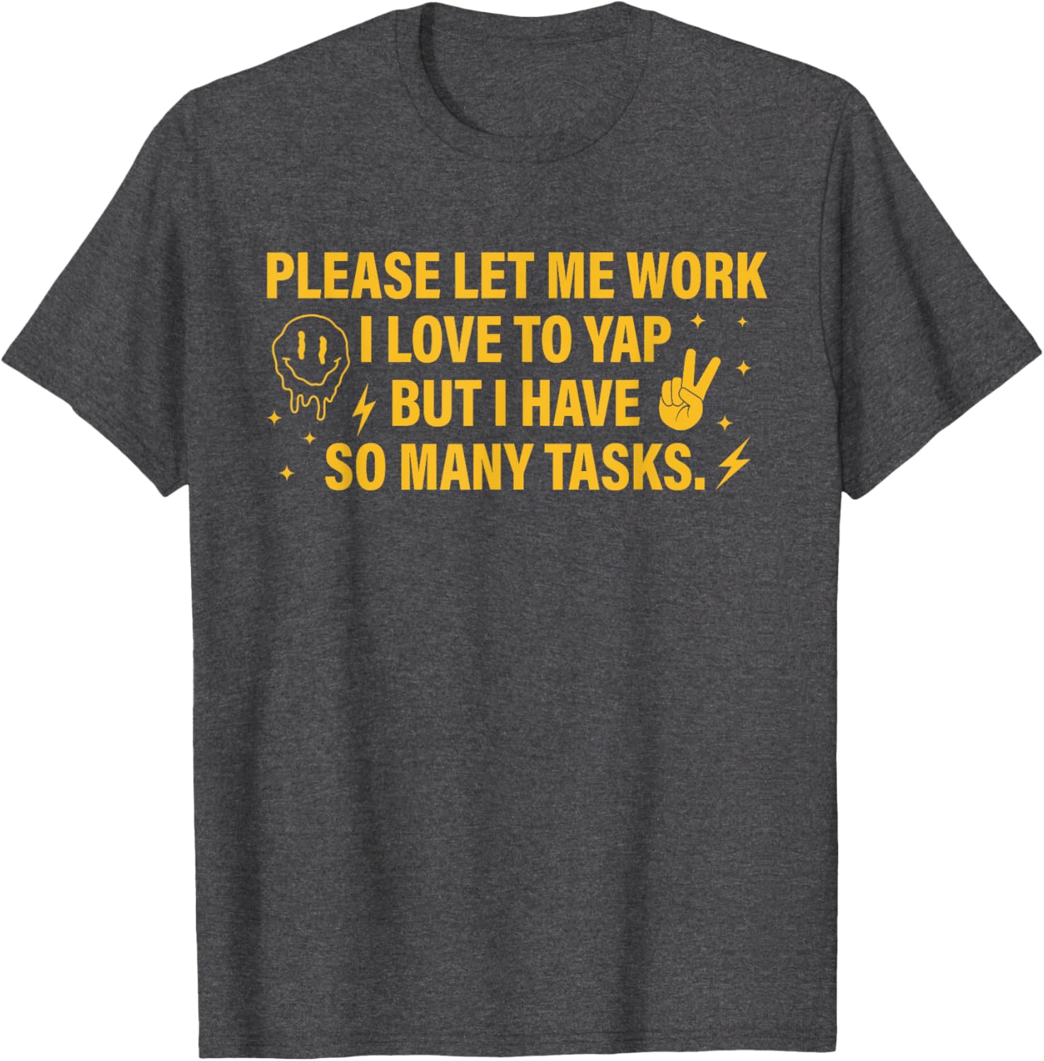 Please Let Me Work T-Shirt for Task Lovers Who Enjoy a Good Yap - 4