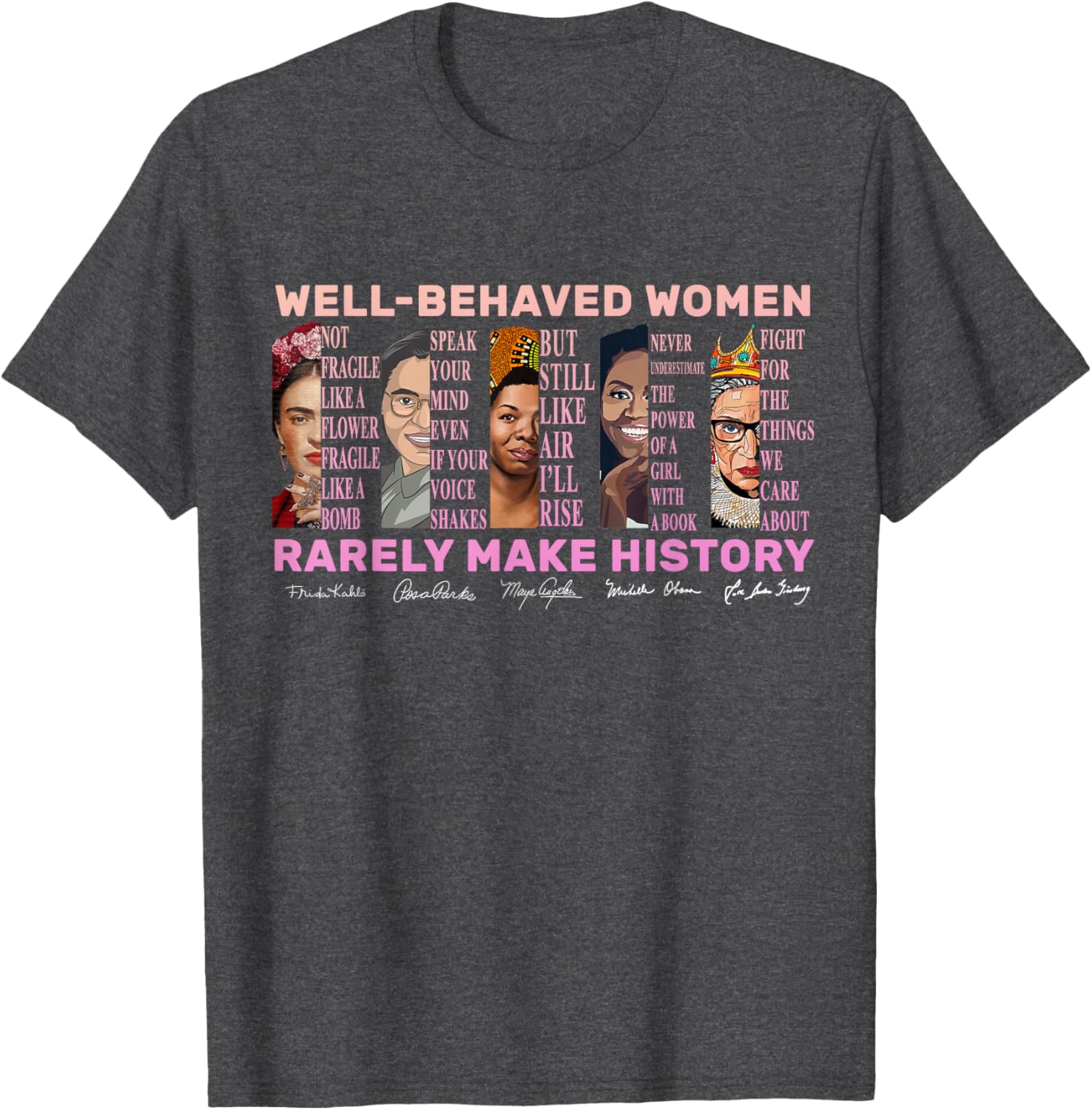 Empowerment T-Shirt for Women - Well Behaved Women Make History - 1