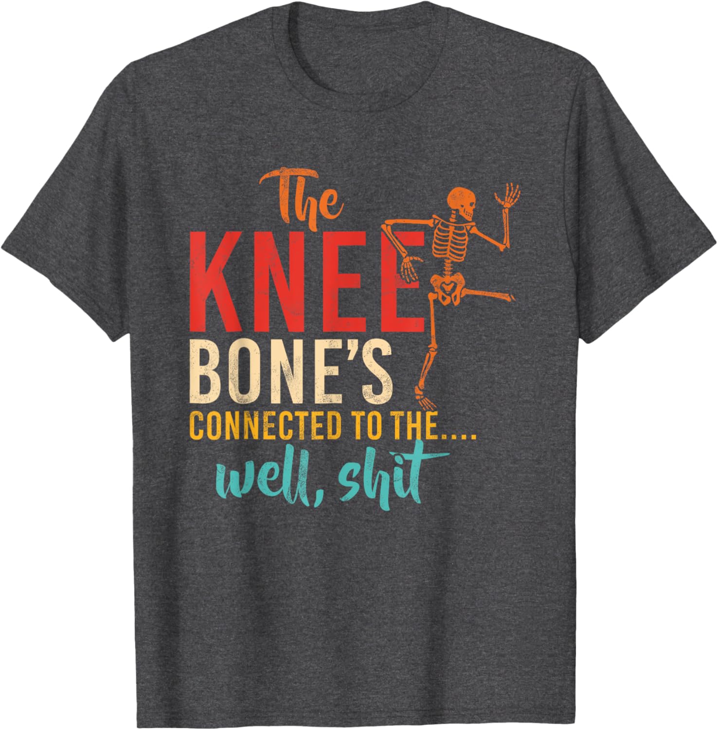 Funny Knee Bone T-Shirt for Humor Lovers - Casual and Comfy Wear - 21