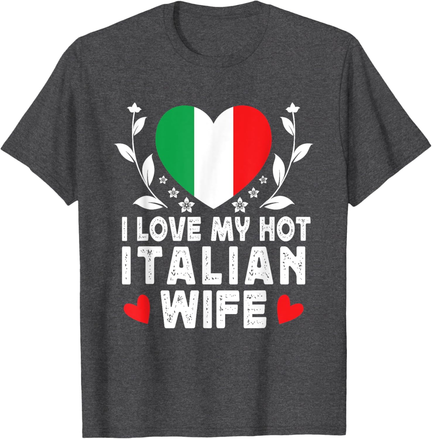 I Love My Hot Italian Wife T-Shirt with Italy Flag Design - 9