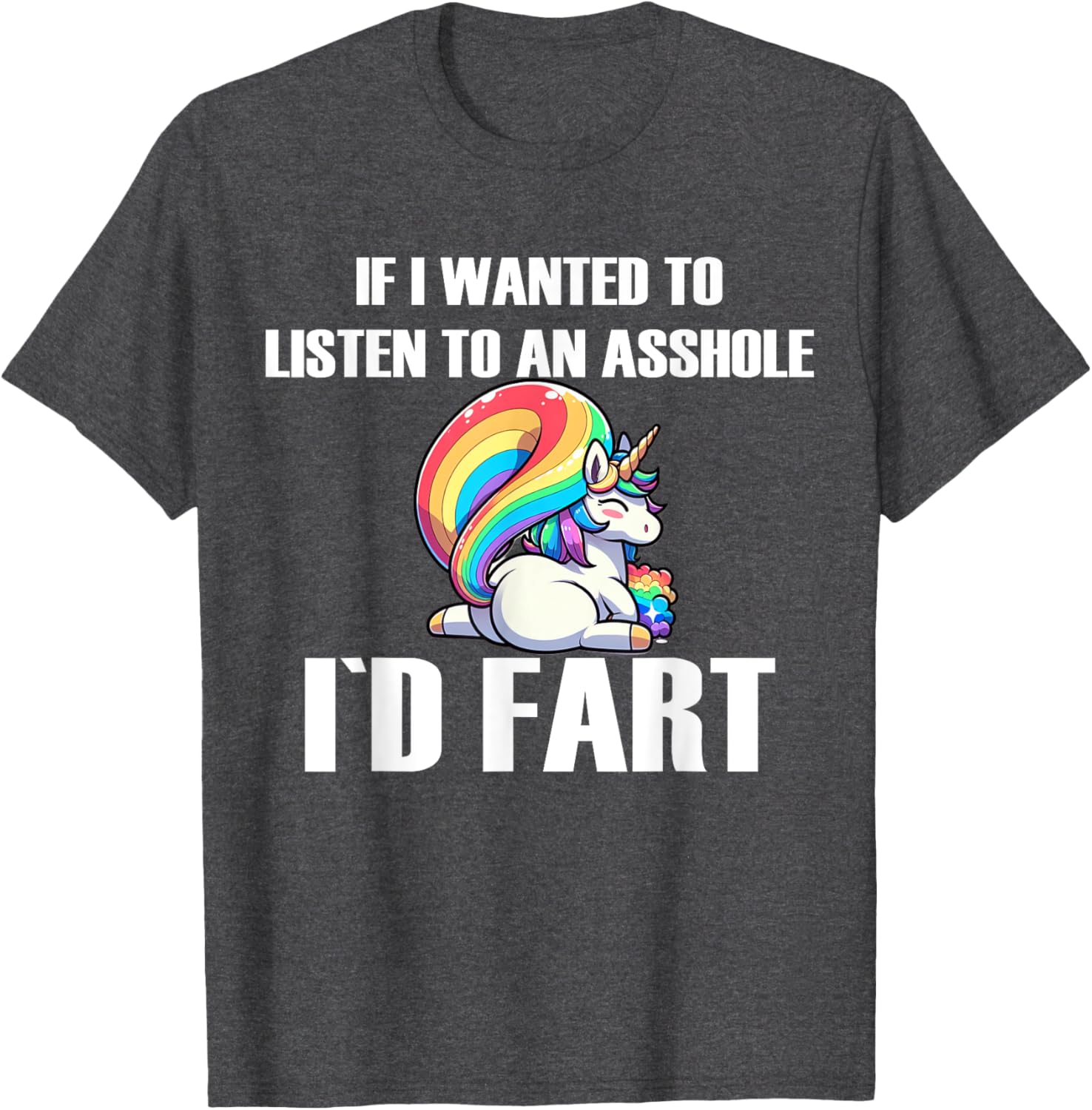 Funny If I Wanted To Listen To An Asshole I'd Fart T-Shirt for Humor Lovers - 1