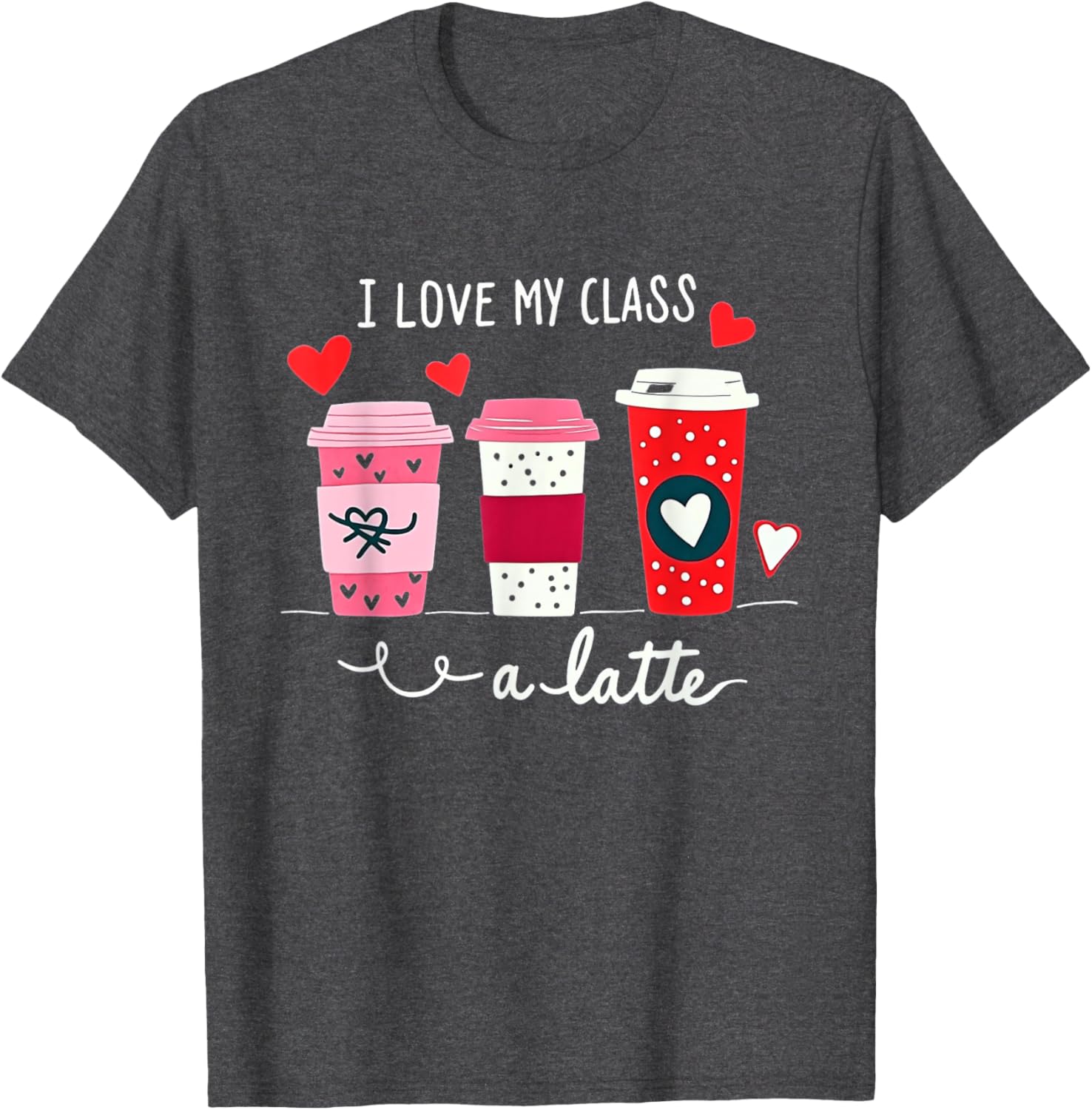 I Love My Class A Latte Coffee Teacher T-Shirt for Valentine's Day - 11