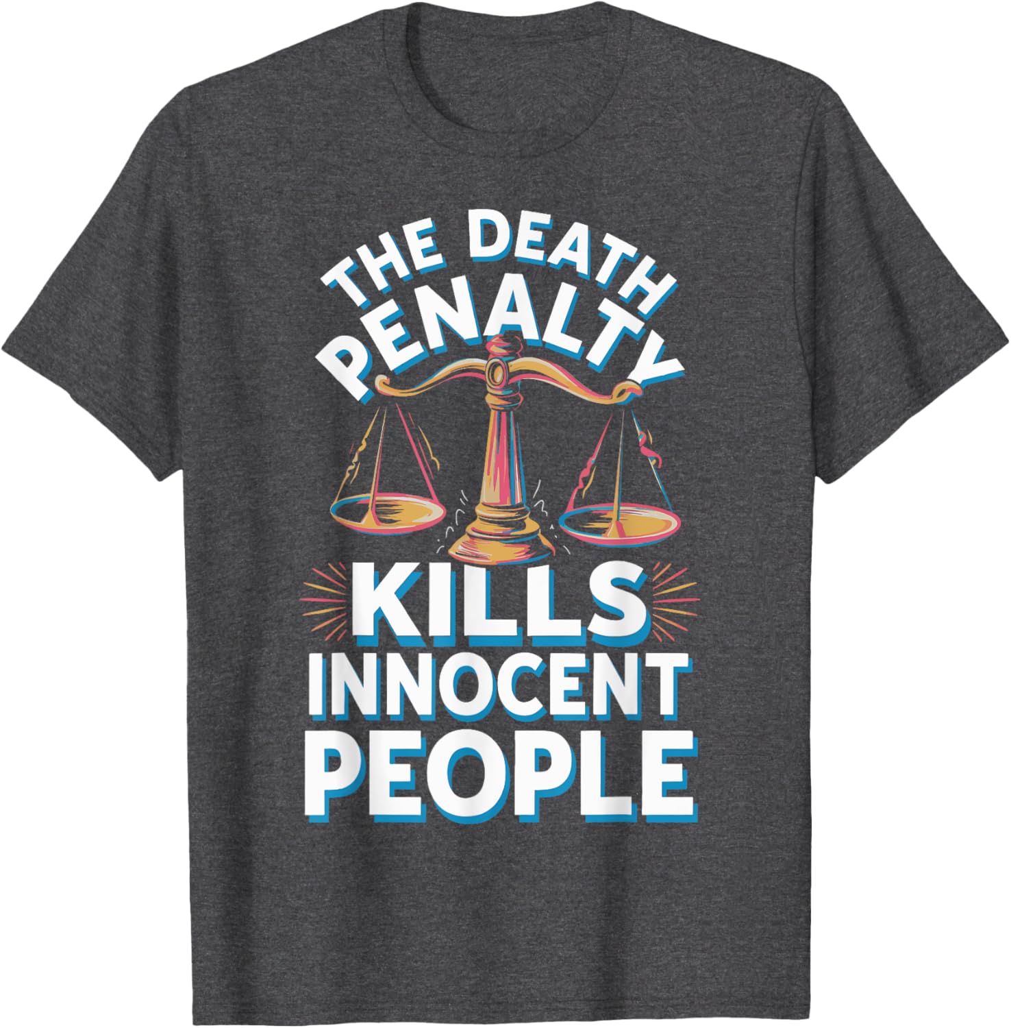 Death Penalty Kills Innocent People T-Shirt for Activists and Advocates - 11
