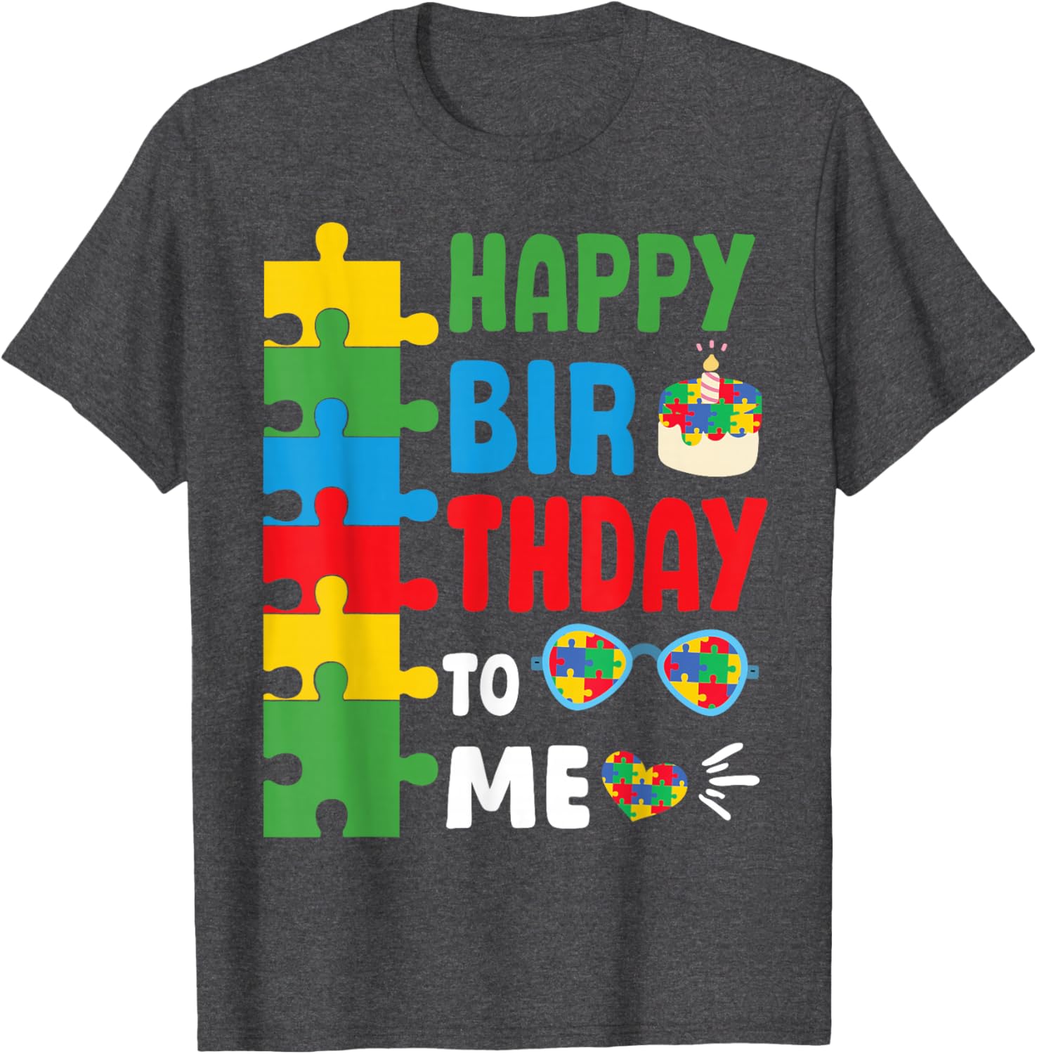 Happy Birthday To Me Autism Awareness Month T-Shirt for April Celebrations - 18