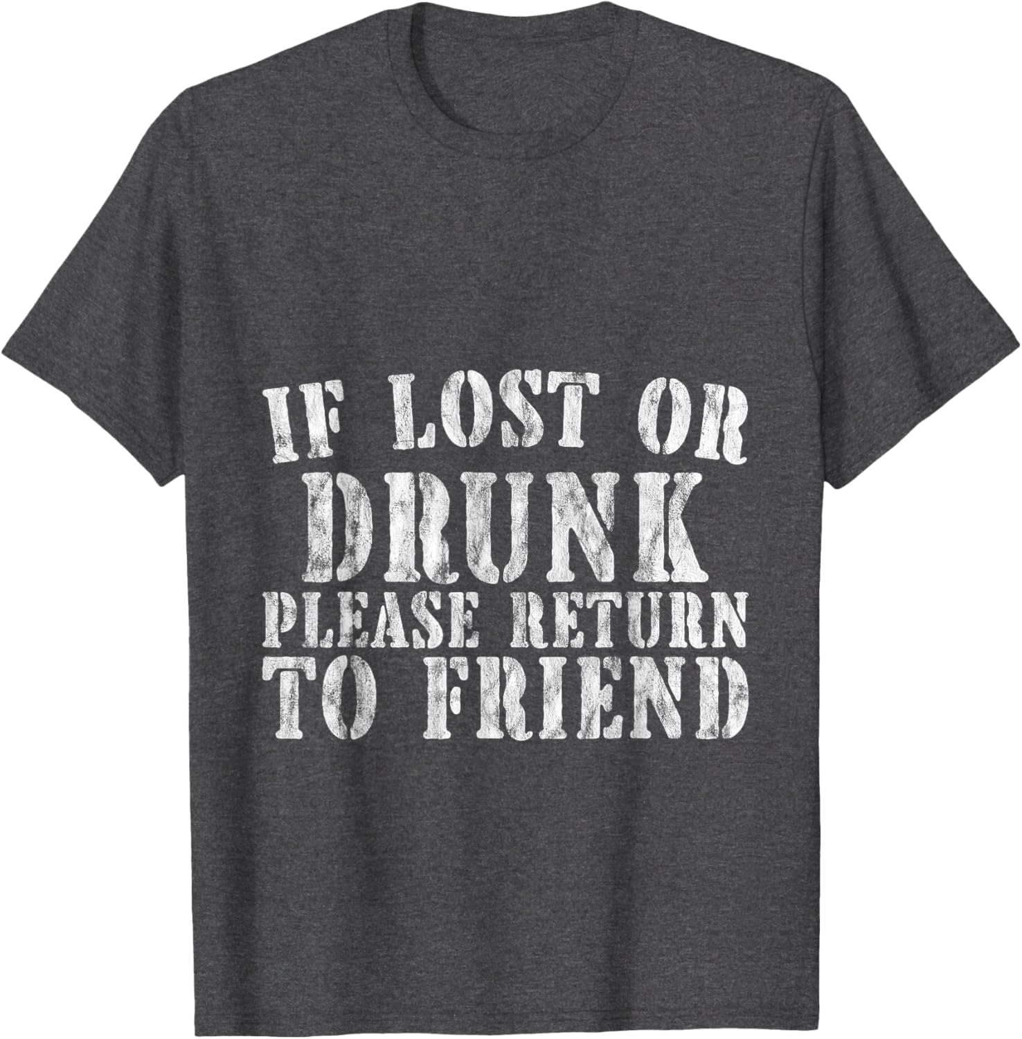 If Lost or Drunk Please Return To Friend Party Safety T-Shirt - 6