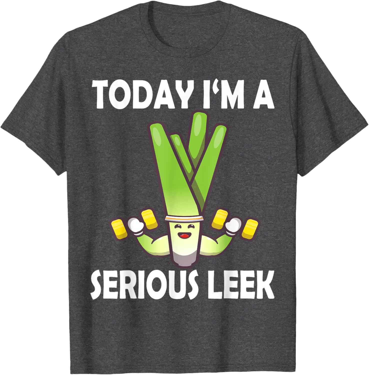 Today I'm a Serious Leek Funny Gym T-Shirt for Lift Lovers - 2