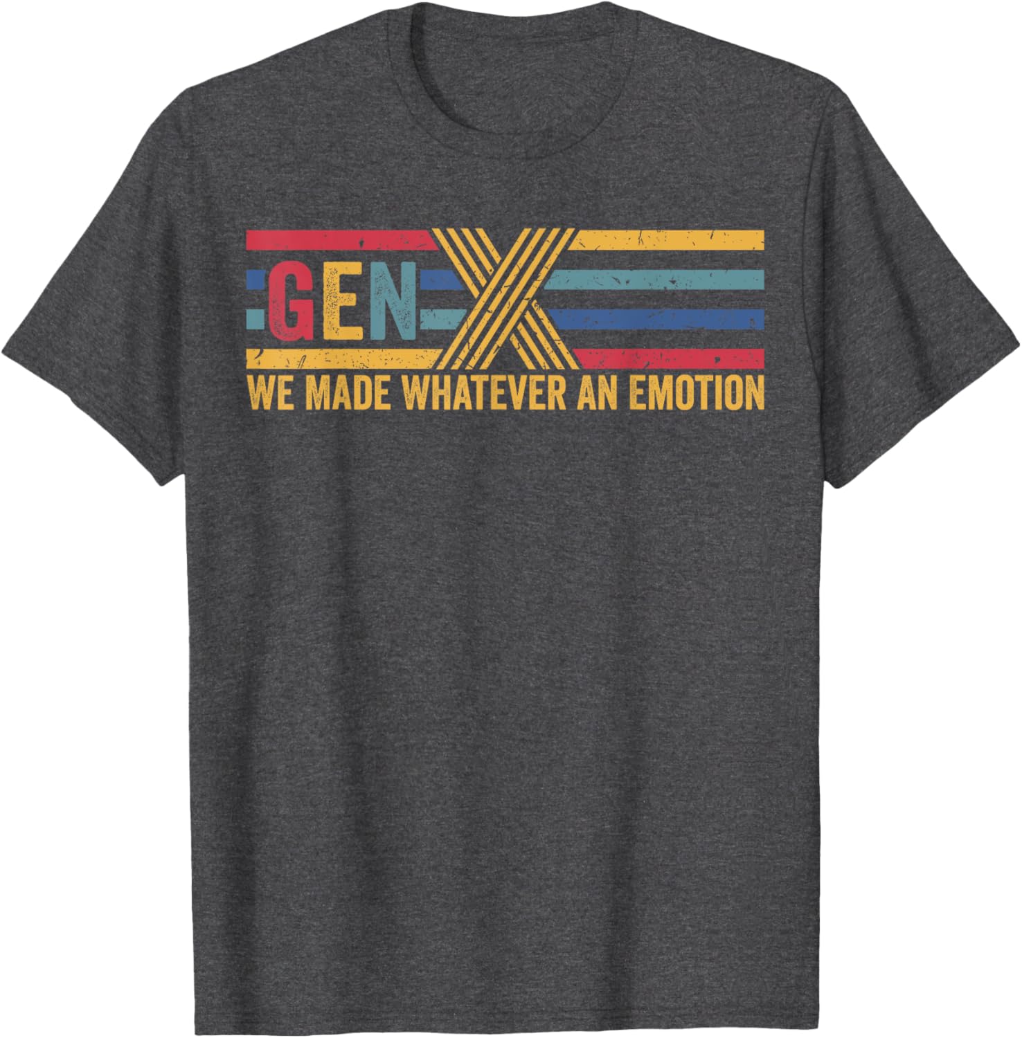 Gen X We Made Whatever Emotion T-Shirt for Cool Casual Style - 2