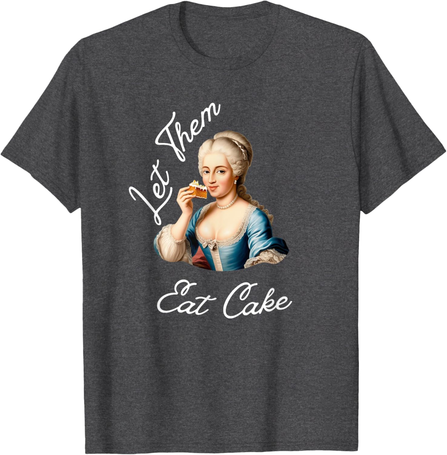 Let Them Eat Cake T-Shirt for Food Lovers - Stylish Casual Apparel - 4
