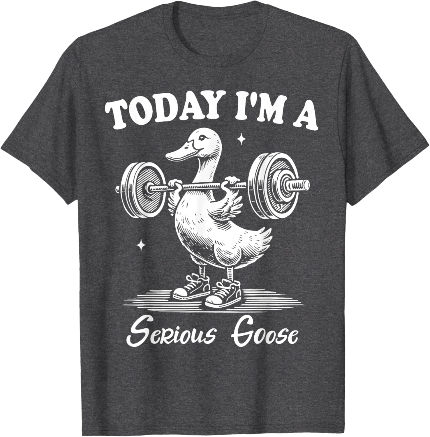 Funny Serious Goose Gym Fitness T-Shirt for Lifting Weights Lovers - 12