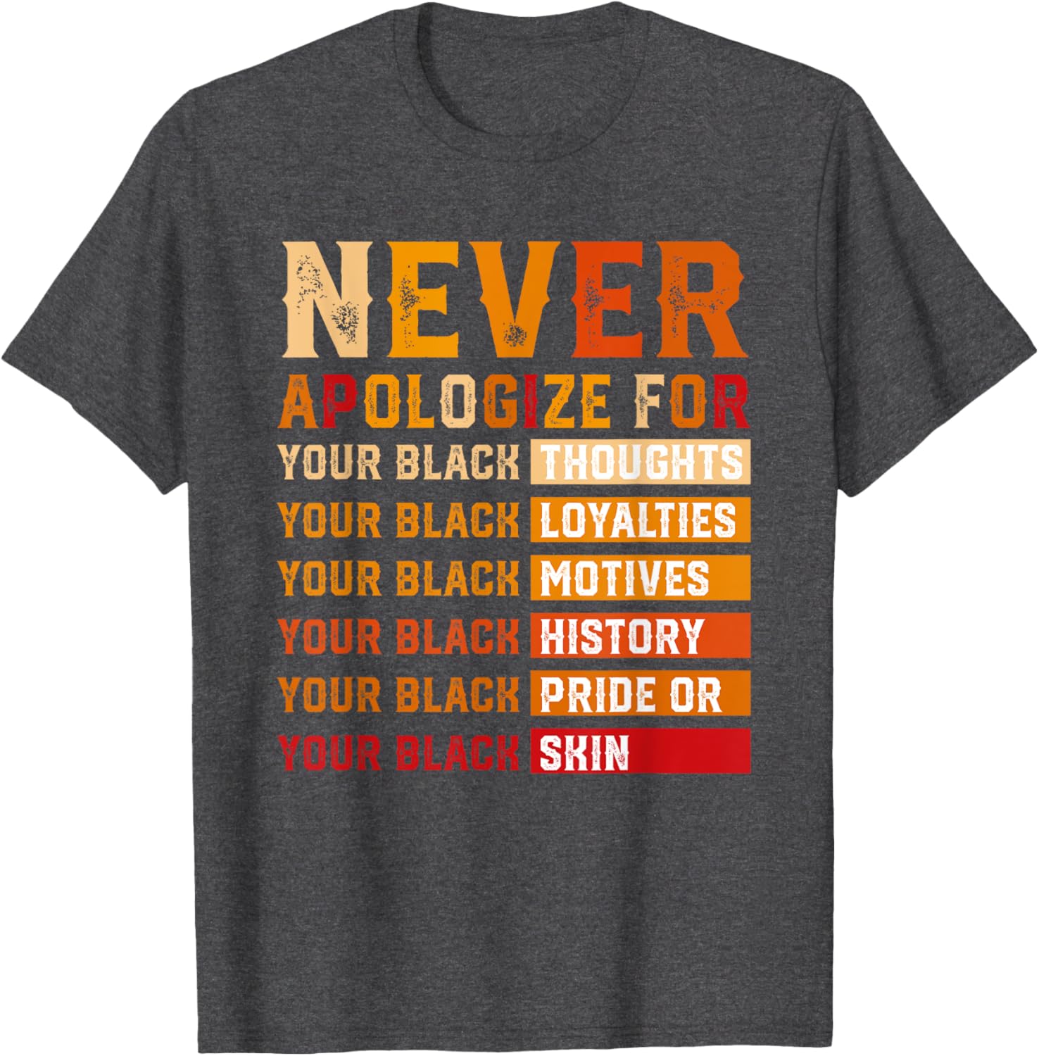 Never Apologize for Black Thoughts Black Loyalties T-Shirt for All - 8