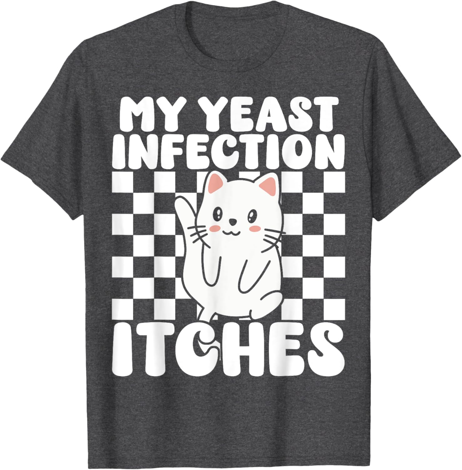 Funny Cat T-Shirt for Adults My Yeast Infection Itches Humor Tee - 15