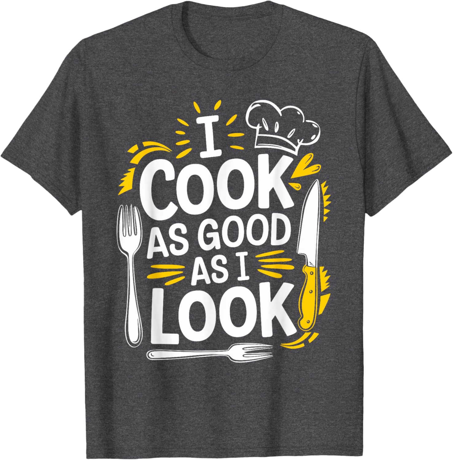 I Cook As Good As I Look Culinary Chef T-Shirt for Food Lovers - 4
