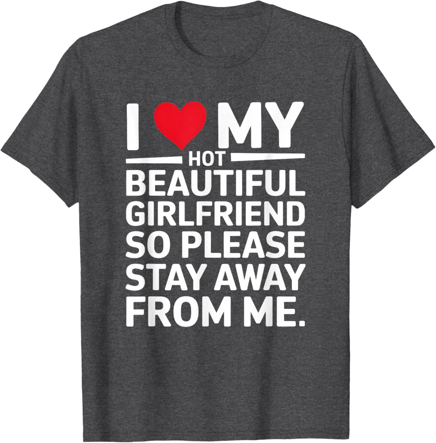 Cute I Love My Hot Beautiful Girlfriend T-Shirt for Fun Couple Wear - 18