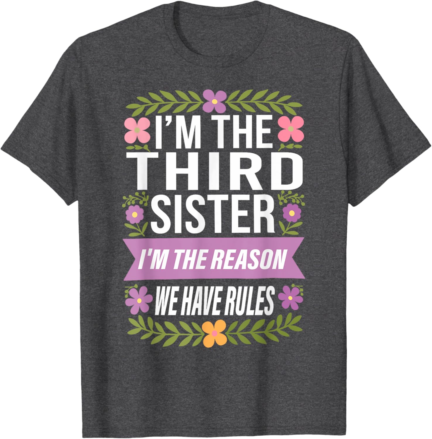Funny Third Sister I'm the Reason We Have Rules T-Shirt for Siblings - 2