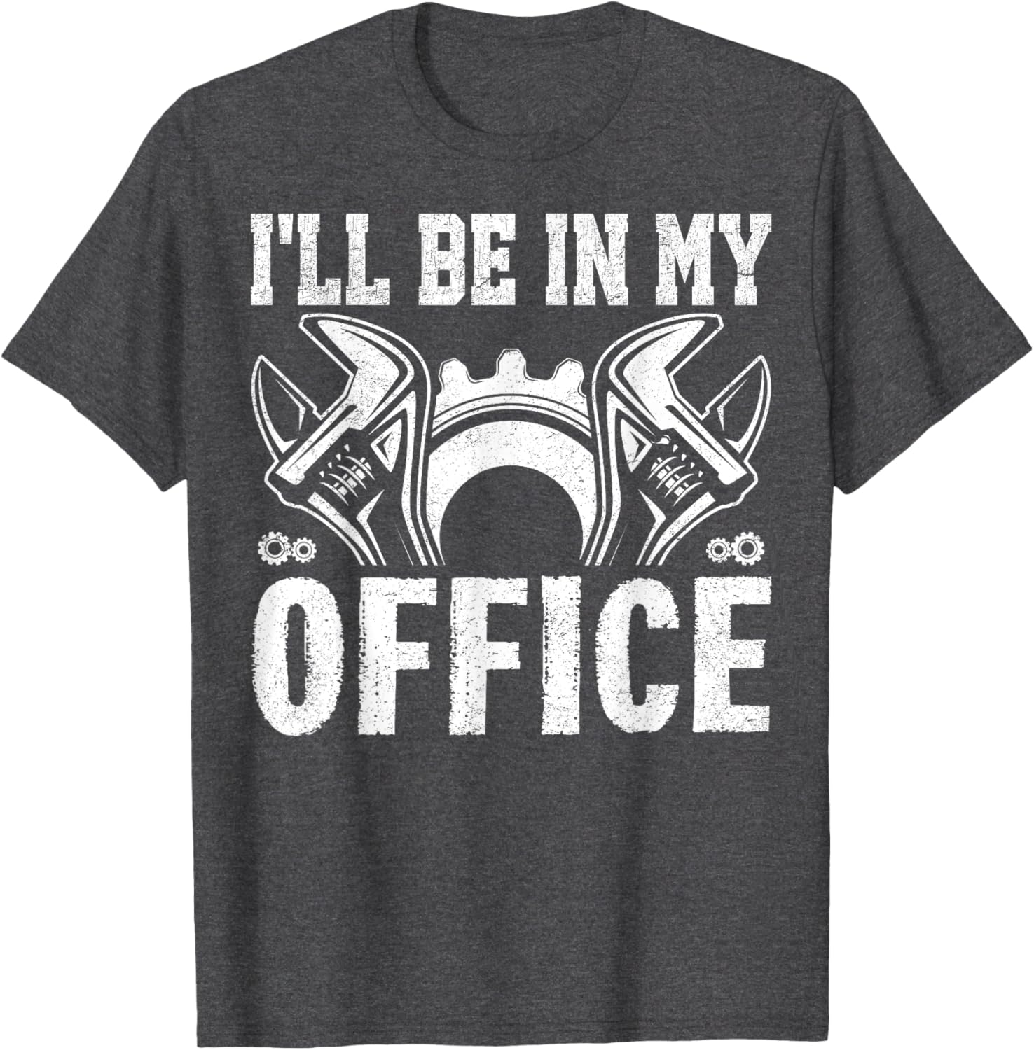 Funny Car Mechanics T-Shirt I'll Be in My Office Garage Humor Gift - 15