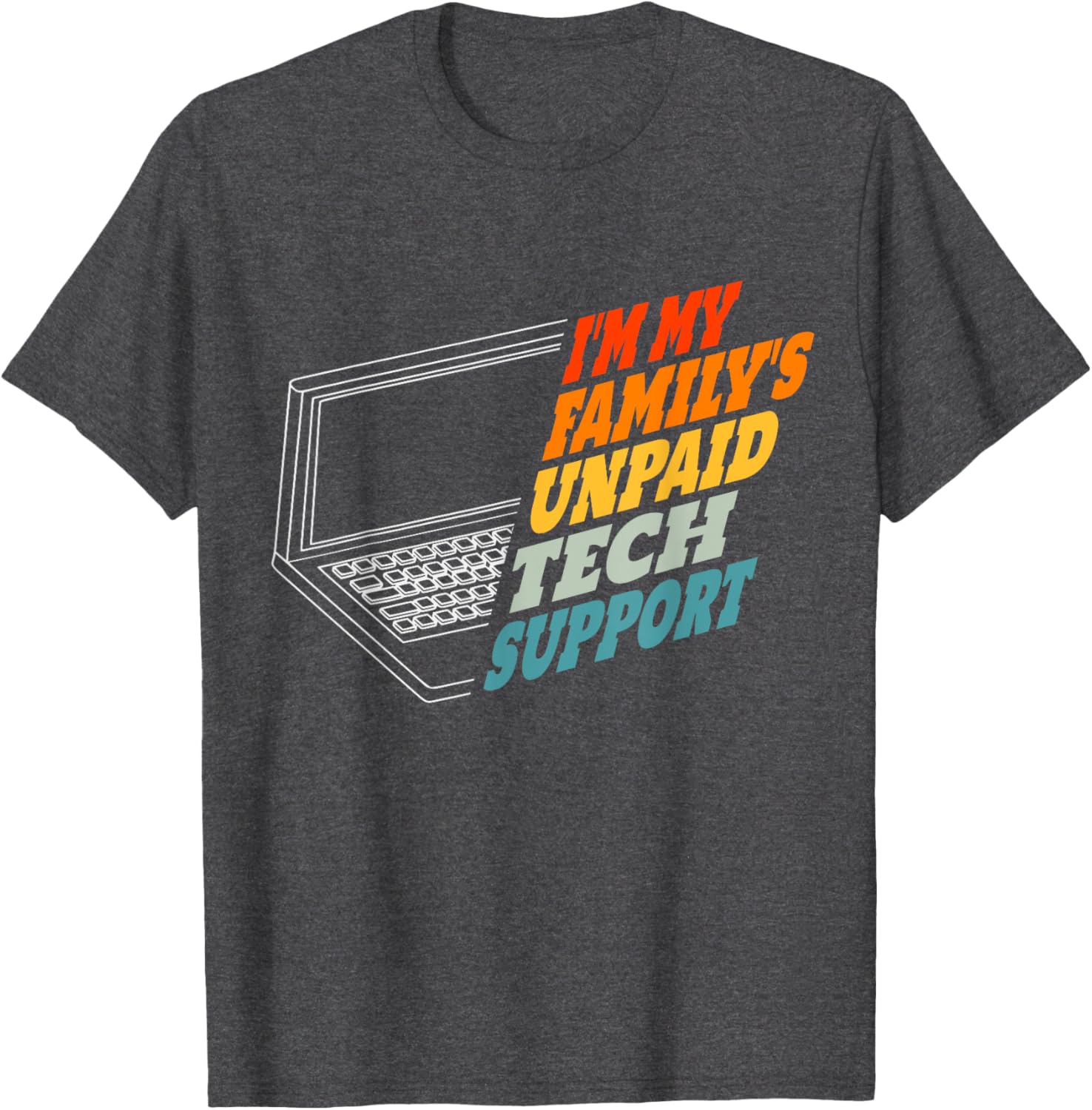 Funny Computer Engineer T-Shirt for Unpaid Tech Support in Family - 14