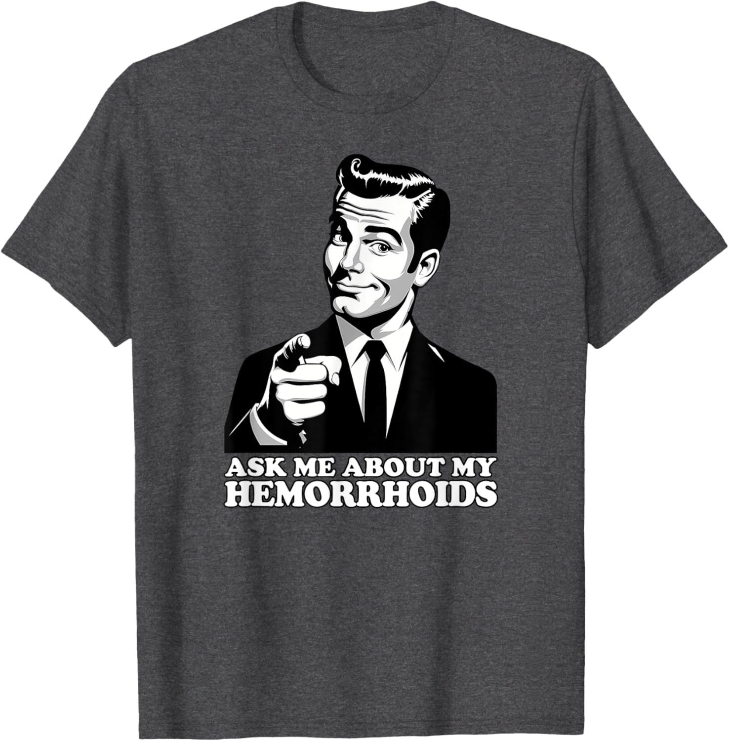 Funny Hemorrhoid Sarcastic T-Shirt Ask Me About My Hemorrhoids - 12