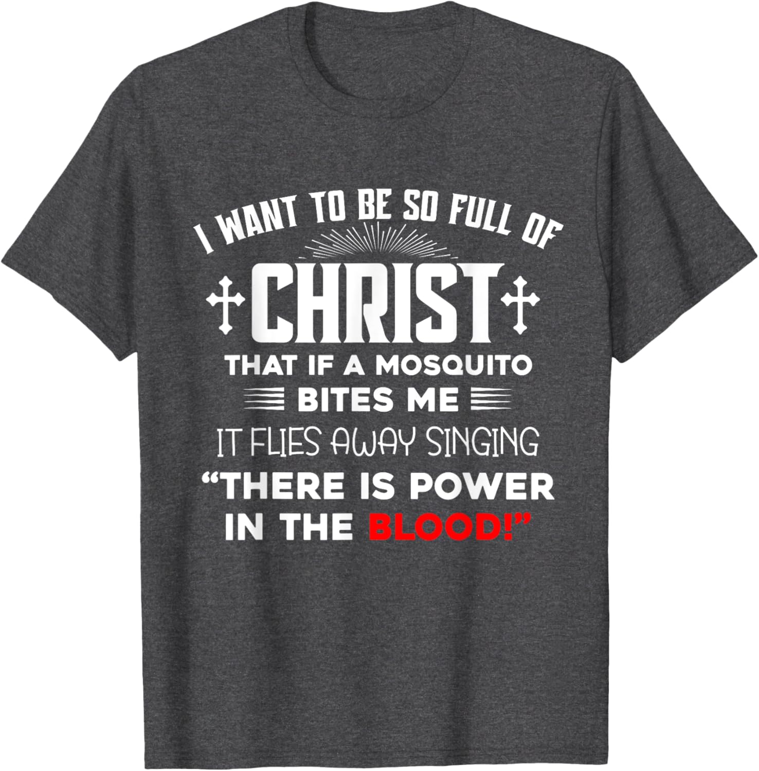 I Want To Be So Full Of Christ Graphic T-Shirt for Comfortable Style - 4